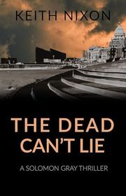 Book cover for "The Dead Can't Lie" by Keith Nixon