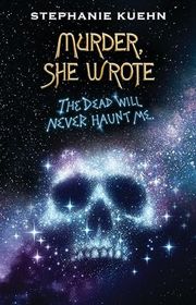 Book cover for "The Dead Will Never Haunt Me" by Stephanie Kuehn