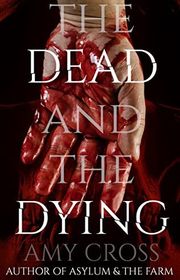Book cover for "The Dead and the Dying" by Amy Cross