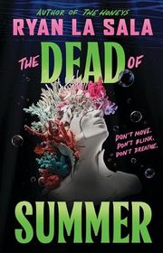 Book cover for "The Dead of Summer" by Ryan La Sala