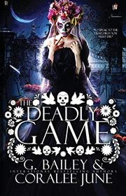 Book cover for "The Deadly Game" by G Bailey