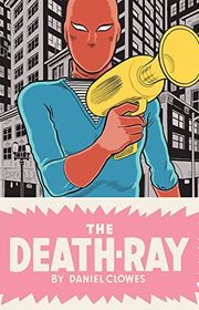 Book cover for "The Death-Ray" by Daniel Clowes