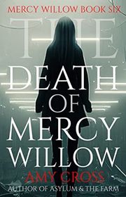 Book cover for "The Death of Mercy Willow" by Amy Cross