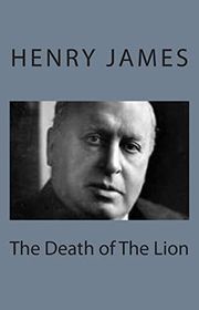 Book cover for "The Death of the Lion" by Henry James