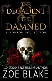 Book cover for "The Decadent & the Damned" by Zoe Blake