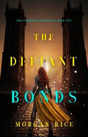 Book cover for "The Defiant Bonds" by Morgan Rice