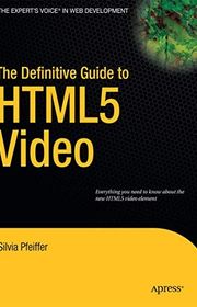 Book cover for "The Definitive Guide to HTML5 Video" by Silvia Pfeiffer