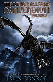 Book cover for "The Demon Accords Compendium, Volume 1" by John Conroe
