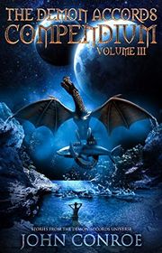 Book cover for "The Demon Accords Compendium, Volume III" by John Conroe