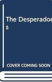 Book cover for "The Desperadoes" by Terry Harknett