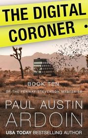 Book cover for "The Digital Coroner" by Paul Austin Ardoin