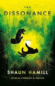 Book cover for "The Dissonance" by Shaun Hamill