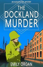 Book cover for "The Dockland Murder" by Emily Organ