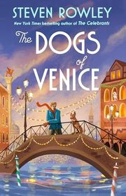 Book cover for "The Dogs of Venice" by Steven Rowley