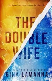 Book cover for "The Double Wife" by Gina LaManna