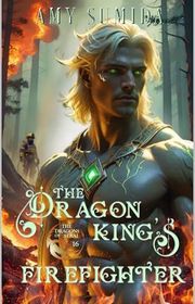 Book cover for "The Dragon King's Firefighter" by Amy Sumida