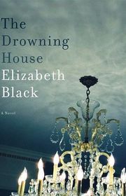 Book cover for "The Drowning House" by Elizabeth Black