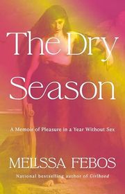 Book cover for "The Dry Season" by Melissa Febos