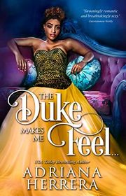 Book cover for "The Duke Makes Me Feel..." by Adriana Herrera