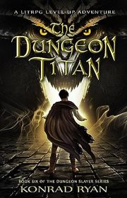 Book cover for "The Dungeon Titan" by Konrad Ryan