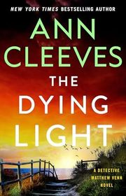 Book cover for "The Dying Light" by Ann Cleeves