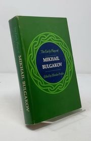 Book cover for "The Early Plays of Mikhail Bulgakov" by Mikhail Bulgakov