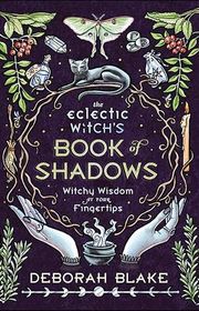 Book cover for "The Eclectic Witch's Book of Shadows"