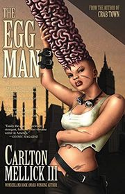 Book cover for "The Egg Man" by Carlton Mellick III