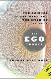 Book cover for "The Ego Tunnel: The Science of the Mind and the Myth of the Self" by Thomas Metzinger