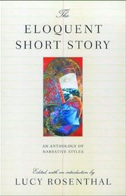 Book cover for "The Eloquent Short Story: An Anthology of Narrative Styles"