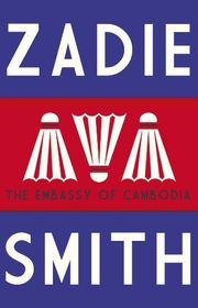Book cover for "The Embassy of Cambodia" by Zadie Smith