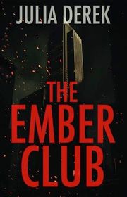 Book cover for "The Ember Club" by Julia Derek