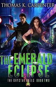 Book cover for "The Emerald Eclipse" by Thomas K Carpenter