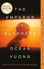 Book cover for "The Emperor of Gladness" by Ocean Vuong