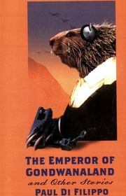 Book cover for "The Emperor of Gondwanaland and Other Stories" by Paul Di Filippo
