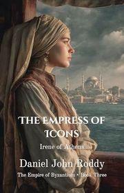 Book cover for "The Empress of Icons" by Daniel John Roddy