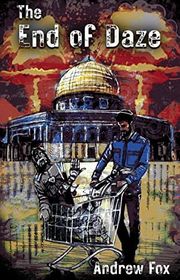 Book cover for "The End of Daze" by Andrew Fox