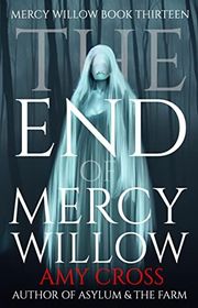 Book cover for "The End of Mercy Willow" by Amy Cross