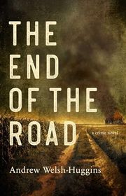 Book cover for "The End of the Road" by Andrew Welsh Huggins