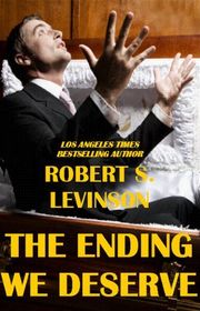 Book cover for "The Ending We Deserve" by Robert S Levinson