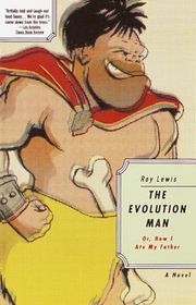 Book cover for "The Evolution Man: Or, How I Ate My Father"