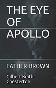 Book cover for "The Eye of Apollo" by Gilbert Keith Chesterton