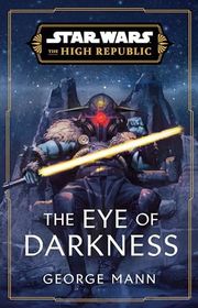 Book cover for "The Eye of Darkness" by George Mann