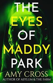 Book cover for "The Eyes of Maddy Park" by Amy Cross