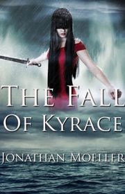 Book cover for "The Fall of Kyrace" by Jonathan Moeller