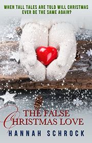 Book cover for "The False Christmas Love" by Hannah Schrock