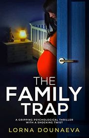 Book cover for "The Family Trap" by Lorna Dounaeva