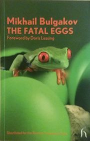 Book cover for "The Fatal Eggs" by Mikhail Bulgakov