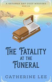 Book cover for "The Fatality at the Funeral"