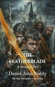 Book cover for "The Featherblade" by Daniel John Roddy